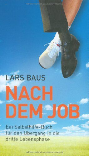 Lars Baus - Nach dem Job: Ein Selbsthilfe-Buch für den Übergang in die dritte Lebensphase - Preis vom 09.10.2026 07:28:09 h