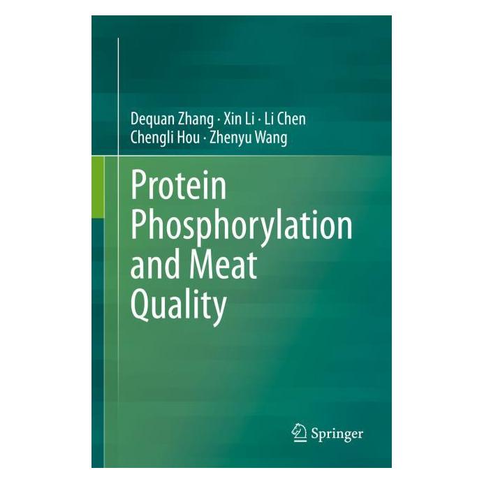 Springer Protein Phosphorylation and Meat Quality (Englisch, Hardcover, Chengli Hou, Dequan Zhang, Li Chen, Xin Li, Zhenyu Wang) (63716048)