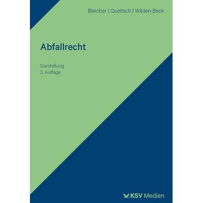 Abfallrecht, Taschenbuch von Ralf Bleicher,Peter Queitsch,Anke Wilden-Beck, KSV Medien Wiesbaden, 978-3-8293-1567-8