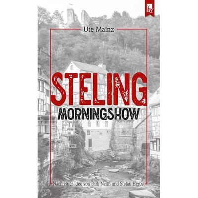 Steling: Morningshow, Paperback von Ute Mainz, Eifeler Literaturverlag