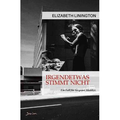 Irgendetwas stimmt nicht - Ein Fall für Sergeant Maddox, Taschenbuch von Elizabeth Linington, Epubli, 978-3-7575-3228-4