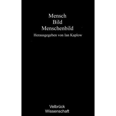 Mensch – Bild – Menschenbild, Paperback von Ian Kaplow, Velbrück, 978-3-938808-55-9