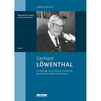 Gerhard Löwenthal, Gebundene Ausgabe von Stefan Winckler, BeBra Wissenschaft, 978-3-937233-85-7