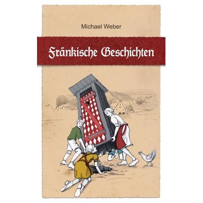 Fränkische Geschichten, Taschenbuch von Michael Weber, BoD – Books on Demand, 978-3-7519-9545-0