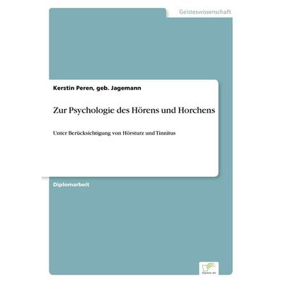 Zur Psychologie des Hörens und Horchens, Taschenbuch von Geb. Jagemann Peren, GRIN, 978-3-8386-0004-8