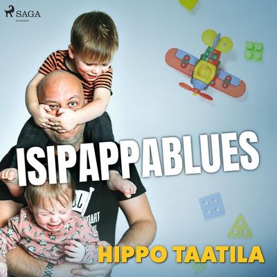 Isipappablues - Hippo Taatila, Audio, 9788726022643
