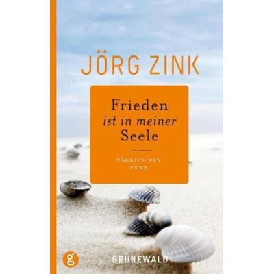 Frieden ist in meiner Seele, Gebundene Ausgabe von Jörg Zink, Matthias-Grünewald