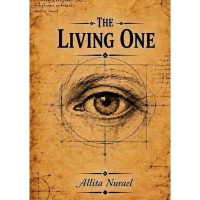 The Living One, Gebundene Ausgabe von Allita Nurael, BoD – Books on Demand, 978-3-696-73108-3