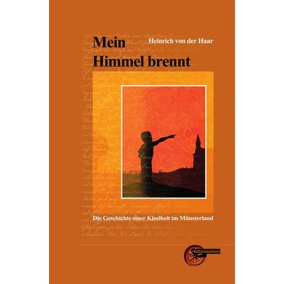 Mein Himmel brennt, Taschenbuch von Heinrich der Haar, Kulturmaschinen Verlag, 978-3-96763-016-9