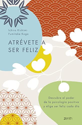 Ichiro Kishimi - Atrévete a ser feliz: Descubre el poder de la psicología positiva y elige ser feliz cada día (Autoayuda y superación) - Preis vom 13.10.2026 19:28:25 h