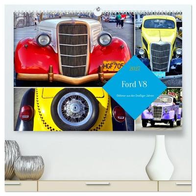 Ford V8 - Oldtimer aus den Dreißiger Jahren (hochwertiger Premium Wandkalender 2027 DIN A2 quer), Kunstdruck in Hochglanz