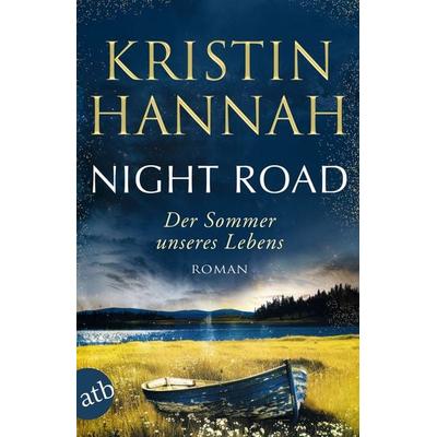 Night Road – Der Sommer unseres Lebens, Taschenbuch von Kristin Hannah, Aufbau TB, 978-3-7466-4108-9