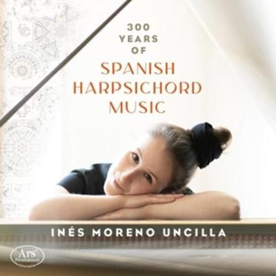 300 Jahre spanischer Cembalomusik - Ins Moreno Uncilla, CD