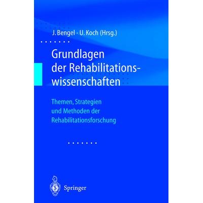 Grundlagen der Rehabilitationswissenschaften, Taschenbuch von Jürgen Bengel,Uwe Koch, Springer Berlin, 978-3-540-65777-4