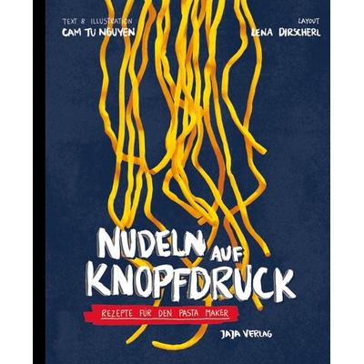 Nudeln auf Knopfdruck, Gebundene Ausgabe von Cam Tu Nguyen, Jaja Verlag, 978-3-948904-08-1