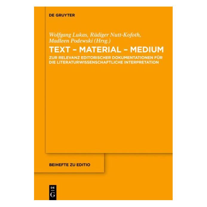 De Gruyter Text - Material - Medium (Deutsch, Hardcover, Madleen Podewski, Rüdiger Nutt-Kofoth, Wolfgang Lukas) (67763947)