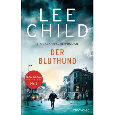 Der Bluthund, Gebundene Ausgabe von Lee Child, Blanvalet