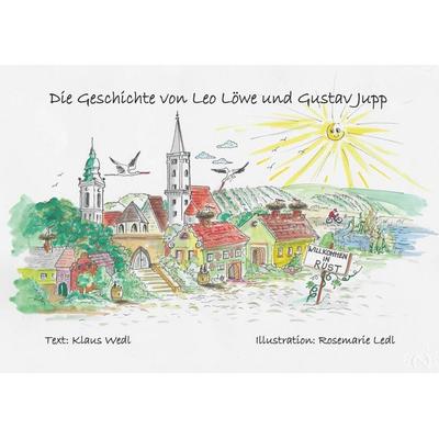 Leo Löwe und Gustav Jupp, Gebundene Ausgabe von Klaus Wedl, Buchschmiede, 978-3-99192-792-1