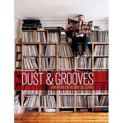 Dust & Grooves, Gebundene Ausgabe von Eilon Paz, Random House LLC US, 978-1-60774-869-4