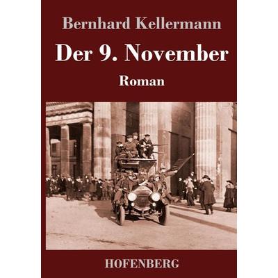Der 9. November, Gebundene Ausgabe von Bernhard Kellermann, Henricus - Edition Deutsche Klassik, 978-3-7437-4585-8