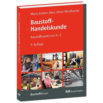 Baustoff Handelskunde, Taschenbuch von Marc-Oliver Windbacher,Marco Emken, RM Rudolf Müller Medien GmbH & Co. KG, 978-3-947919-11-6