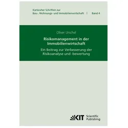 Risikomanagement in der Immobilienwirtschaft : ein Beitrag zur Verbesserung der Risikoanalyse und -b, Fachbücher von Oliver Urschel