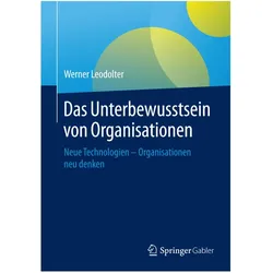 Das Unterbewusstsein von Organisationen, Fachbücher von Werner Leodolter