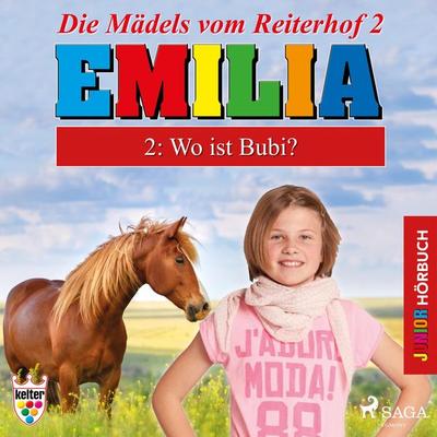 Emilia - Die Mädels vom Reiterhof, 2: Wo ist Bubi? (Ungekürzt) - Karla Schniering, Audio, 9788711754986