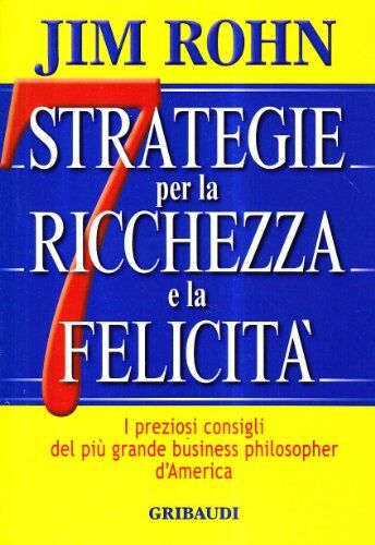 Jim Rohn - Sette strategie per la ricchezza e la felicità. I preziosi consigli del più grande business philospher d'America - Preis vom 10.10.2026 11:48:34 h