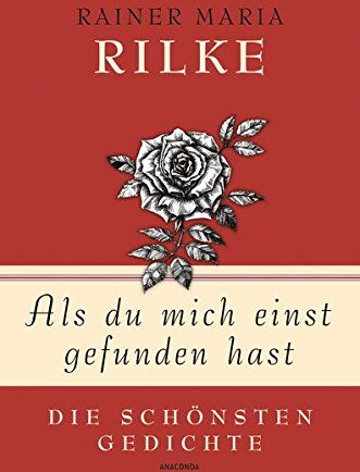 Rilke, Rainer Maria - Als du mich einst gefunden hast - Die schönsten Gedichte - Preis vom 04.10.2026 03:51:26 h