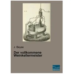 Der vollkommene Weinkellermeister, Ratgeber von J. Beyse