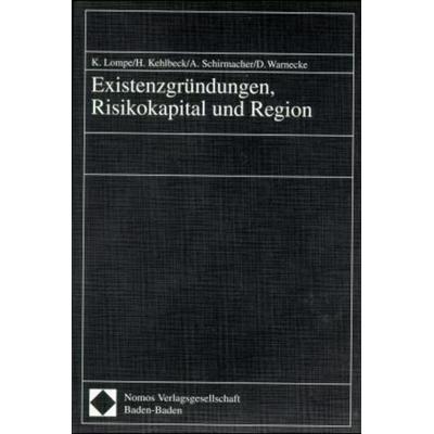 Existenzgründungen, Risikokapital und Region, Taschenbuch von , Nomos, 978-3-7890-5793-9