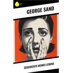 Geschichte meines Lebens, Biografien von George Sand