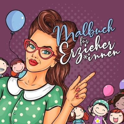 Malbuch für Erzieherinnen, Erzieher, Taschenbuch von Musterstück Grafik, Epubli, 978-3-7575-4857-5