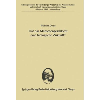 Hat das Menschengeschlecht eine biologische Zukunft?, Taschenbuch von Wilhelm Doerr, Springer Berlin, 978-3-540-16646-7