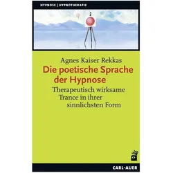 Die poetische Sprache der Hypnose, Fachbücher von Agnes Kaiser Rekkas