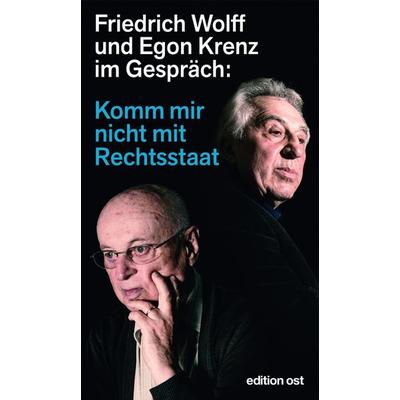 Komm mir nicht mit Rechtsstaat, Taschenbuch von Friedrich Wolff,Egon Krenz, Das Neue Berlin, 978-3-360-01895-3