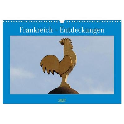Frankreich - Entdeckungen (Wandkalender 2027 DIN A3 quer), CALVENDO Monatskalender