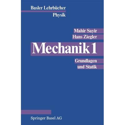 Mechanik 1, Taschenbuch von SAYIR,Ziegler, Springer Basel, 978-3-7643-1346-3