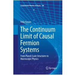 The Continuum Limit of Causal Fermion Systems, Fachbücher von Felix Finster