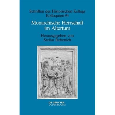 Monarchische Herrschaft im Altertum, Gebundene Ausgabe von , De Gruyter Mouton, 978-3-11-046145-9