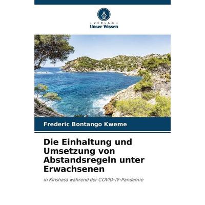 Die Einhaltung und Umsetzung von Abstandsregeln unter Erwachsenen, Taschenbuch von Frederic Bontango Kweme, Verlag Unser Wissen, 978-620-2-41788-4