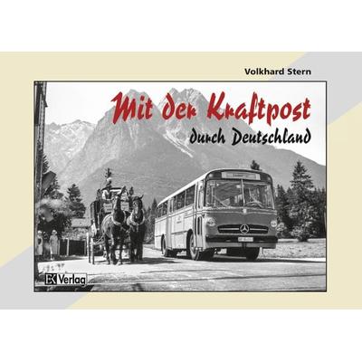 Mit der Kraftpost durch Deutschland, Gebundene Ausgabe von Volkhard Stern, EK-Verlag ein Imprint von EK-Medien GmbH, 978-3-88255-854-8