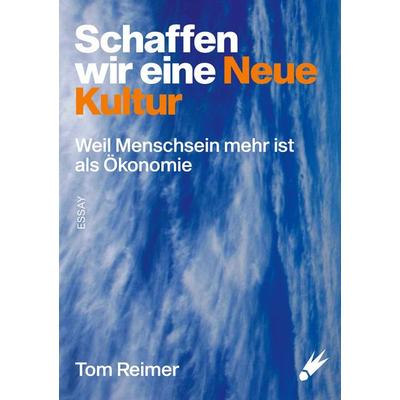 Schaffen wir eine neue Kultur, Taschenbuch von Tom Reimer, BoD – Books on Demand, 978-3-7568-0919-6