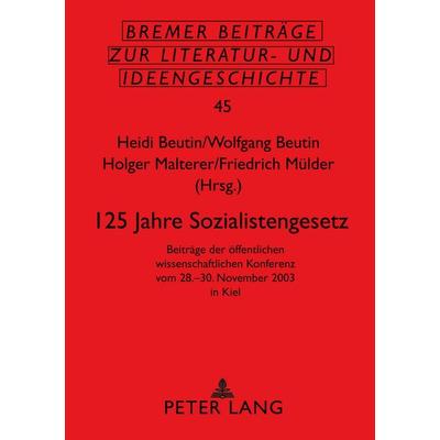 125 Jahre Sozialistengesetz, Taschenbuch von , Peter Lang GmbH, Internationaler Verlag der Wissenschaften, 978-3-631-52341-4