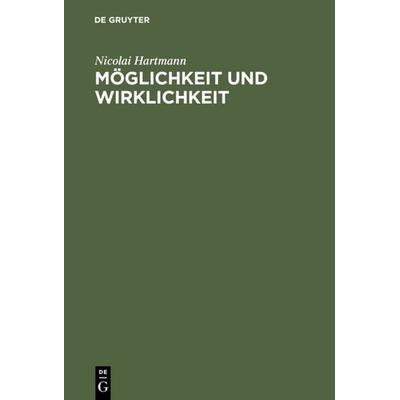 Möglichkeit und Wirklichkeit, Gebundene Ausgabe von Nicolai Hartmann, De Gruyter, 978-3-11-108901-0