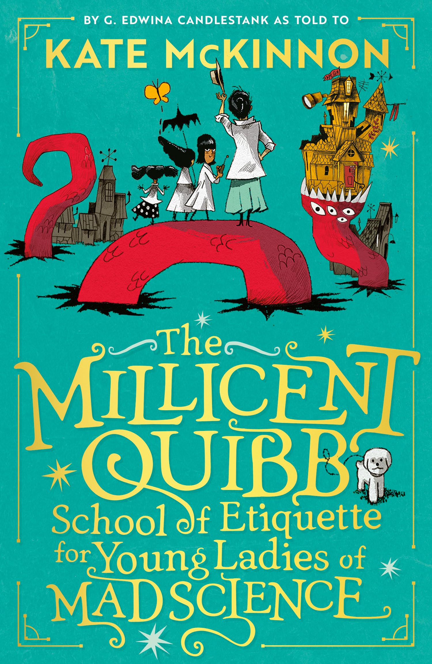 Kate McKinnon - The Millicent Quibb School of Etiquette for Young Ladies of Mad Science: The #1 New York Times Bestseller - Preis vom 09.10.2026 07:28:09 h