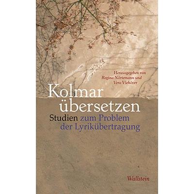 Kolmar übersetzen, Taschenbuch von , Wallstein Verlag, 978-3-8353-1347-7