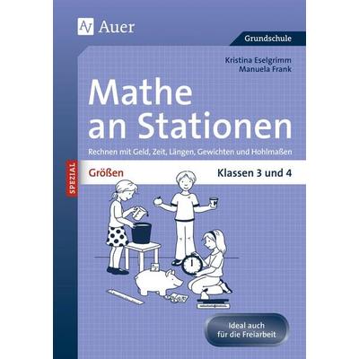 Größen an Stationen, Geheftet von Kristina Eselgrimm,Manuela Frank, Auer Verlag in der AAP Lehrerwelt GmbH, 978-3-403-06696-5