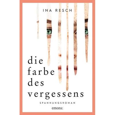 Die Farbe des Vergessens, Taschenbuch von Ina Resch, Emons Verlag